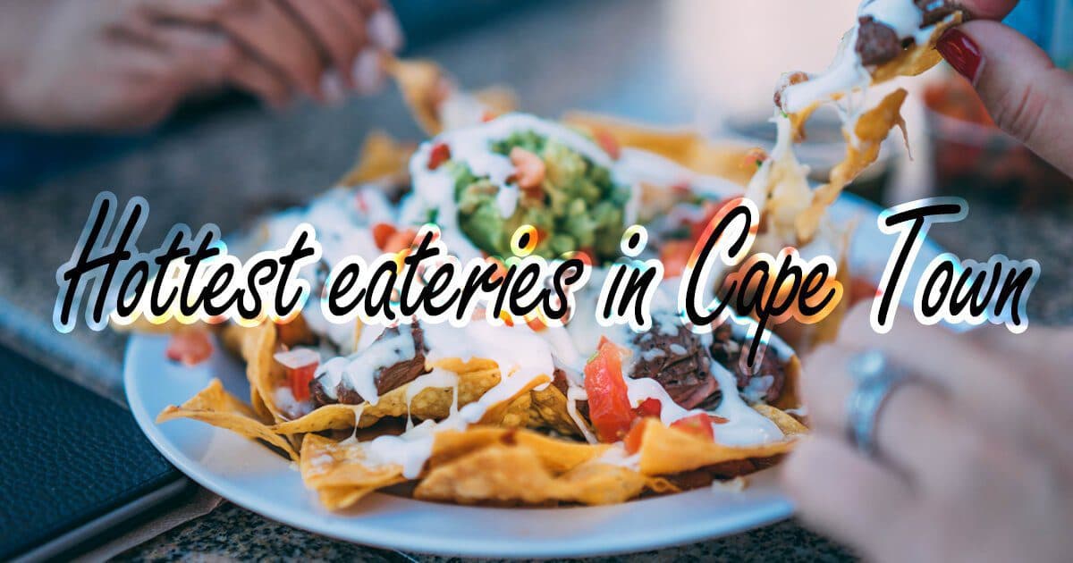 10 Hottest Eateries In Cape Town You Need To Try
