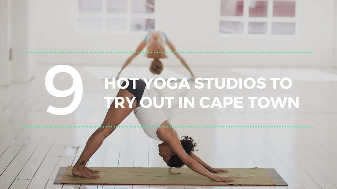 Hot Yoga Studios to try out in Cape Town