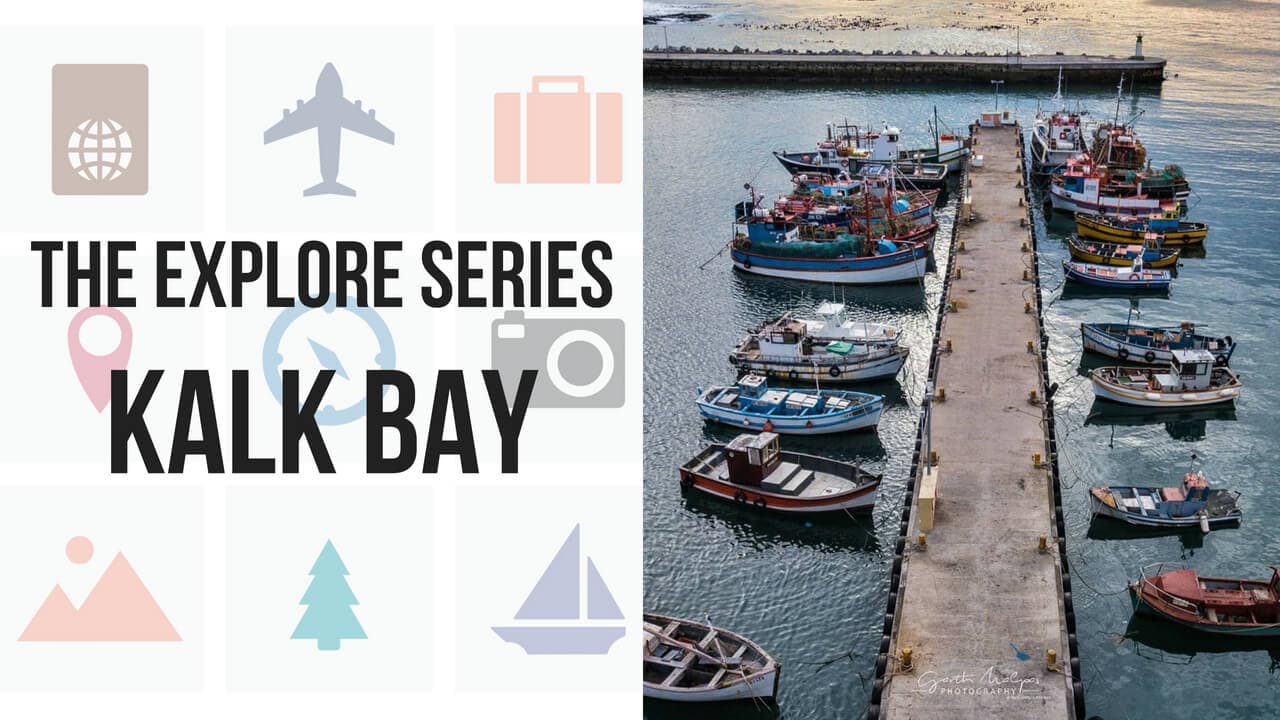 Explore Series: Kalk Bay