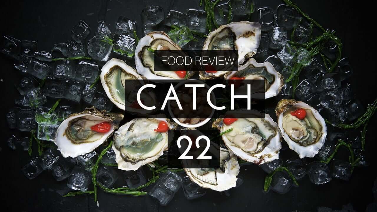 Food Review:  Catch 22