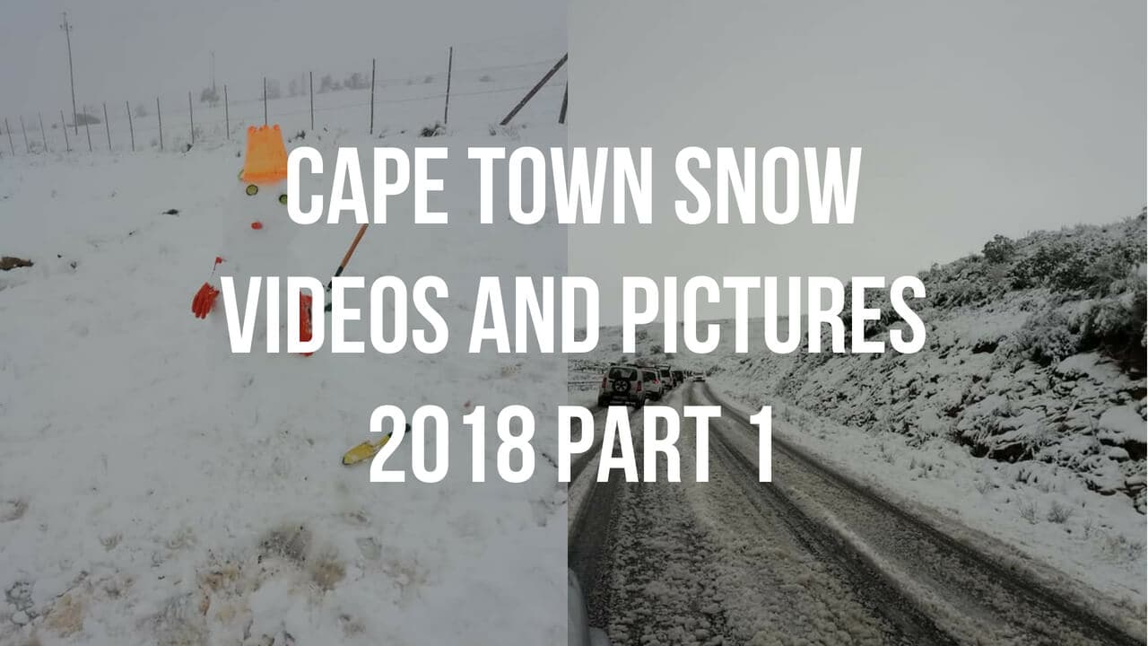 Cape Town Snow Videos and Pictures 2018 Part 1