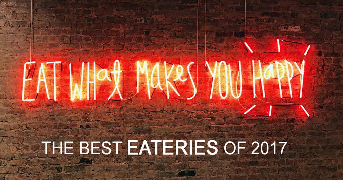 The Best Eateries of 2017